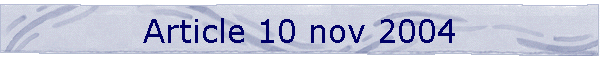 Article 10 nov 2004