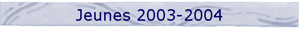 Jeunes 2003-2004