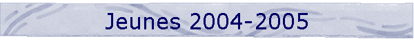 Jeunes 2004-2005