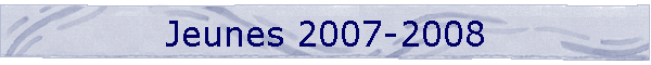 Jeunes 2007-2008