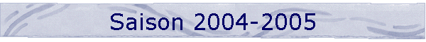 Saison 2004-2005
