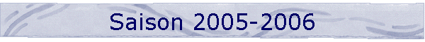Saison 2005-2006
