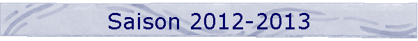 Saison 2012-2013